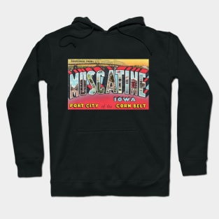 Greetings from Muscatine, Iowa - Vintage Large Letter Postcard Hoodie